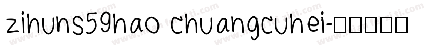 zihuns59hao chuangcuhei字体转换